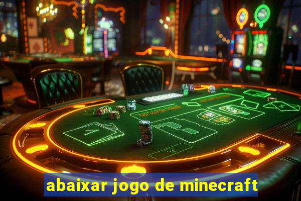 abaixar jogo de minecraft